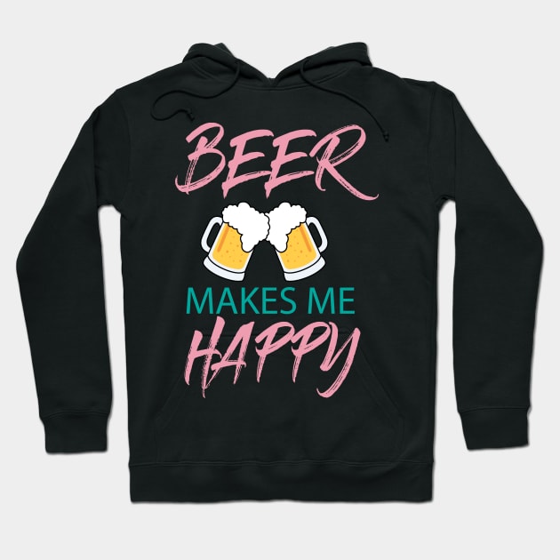 beer makes me happy Hoodie by Designdaily